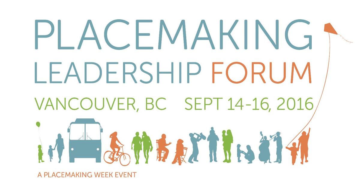Placemaking Leadership Forum - BC 2016