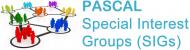 PASCAL Special Interest Groups